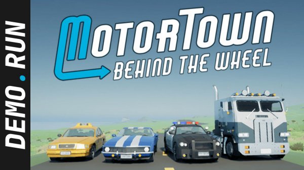 Motor Town: Behind The Wheel - DEMO.RUN