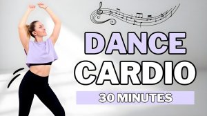 💃🎶30-МИНУТНАЯ ТАНЦЕВАЛЬНАЯ КАРДИО-ТРЕНИРОВКА🎶КАРДИО-АЭРОБИКА ДЛЯ ПОХУДЕНИЯ🎶БЕРЕЖНО ДЛЯ КОЛЕНЕЙ🎶