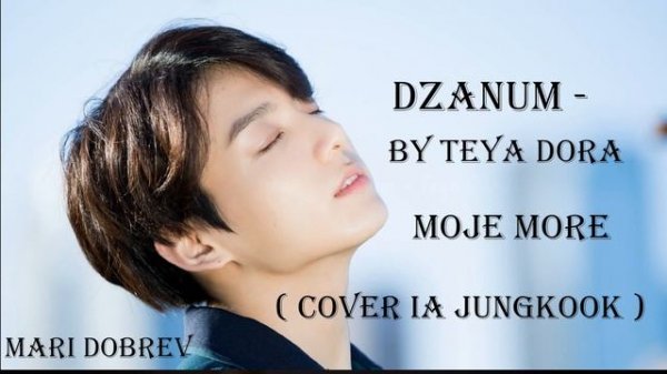 Dzanum - by Teya Dora ( Cover IA Jungkook )