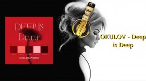 OKULOV - Deep is Deep