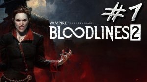 Vampire: the Masquerade Bloodlines 2 ► Прохождение #1