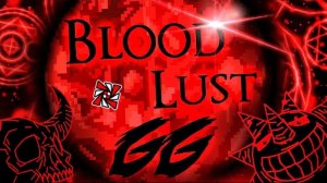 Bloodlust | Extreme Demon | Geometry Dash