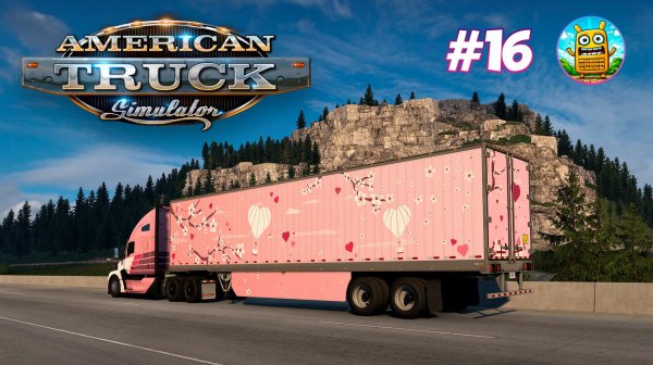 American Truck Simulator🔴[Стрим #16] Hearts in Bloom Event