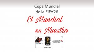 El Mundial es Nuestro por Telemundo y Peacock
