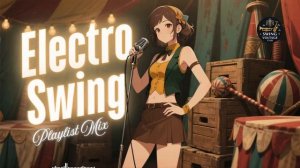 Best Swing House & Electro Swing Playlist