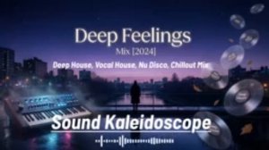 Deep Feelings Mix [2024] - Deep House, Vocal House