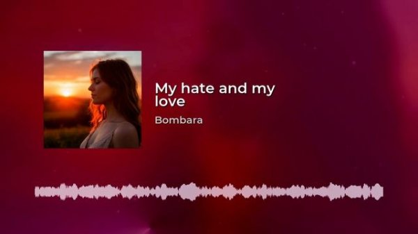 My hate and my love .mp4