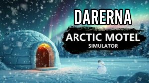 Arctic Motel Simulator (1) НАМ подарили МОТЕЛЬ