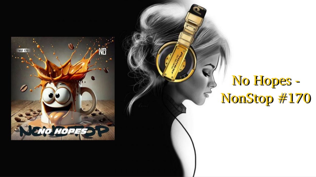 No Hopes - NonStop #170