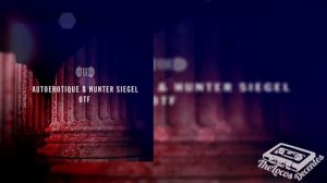 Autoerotique Hunter Siegel - OTF Original Mix