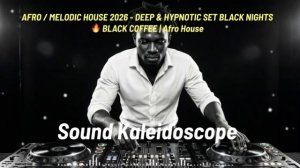 AFRO  MELODIC HOUSE 2026 - DEEP & HYPNOTIC SET