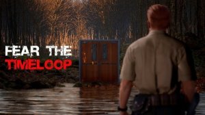 В поисках серийного убийцы - Fear The Timeloop