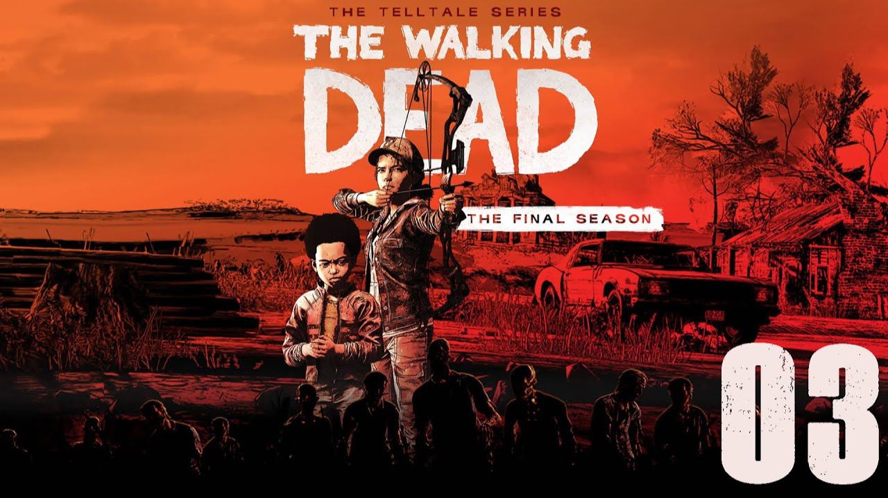 The Walking Dead The Final Season - Эпизод 3 - Сломанные игрушки