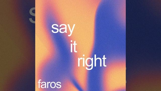 Faros - Say It Right
