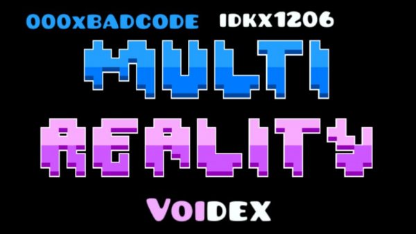 Multi Reality (I'm, Voidex, IDKX1206) 100%