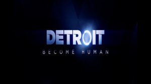 🎮Detroit: Become Human🎮