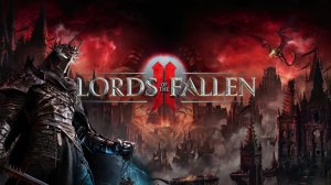 Lords of the Fallen II - Анонсирующий трейлер