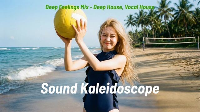 Deep Feelings Mix - Deep House, Vocal House смотреть онлайн