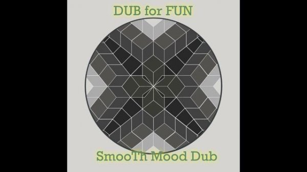 DUB for FUN - Smooth Mood Dub