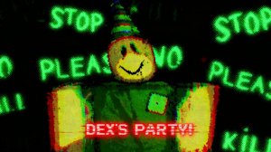 ВЕЧЕРИНКА ДЕКСА [ DEX'S PARTY! ]