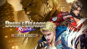 Double Dragon Revive - И снова Братья Драконы! Вперёд!