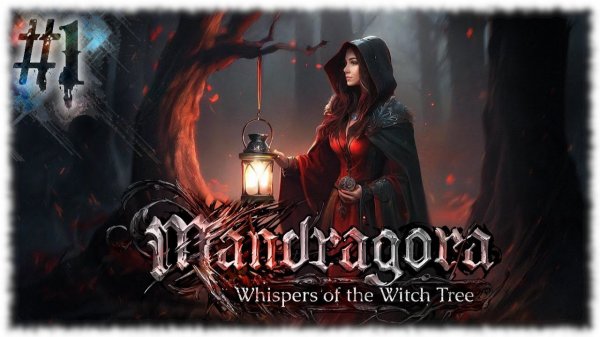 Mandragora: Whispers of the Witch | МНЕ ПОНРАВИЛОСЬ | #1
