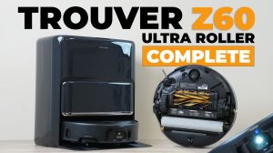 TROUVER Z60 Ultra Roller Complete: мойка пола роллером, флагманские функции и станция "Всё в одном"!