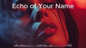 Echo of Your Name