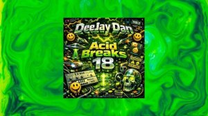 DeeJay Dan - Acid Breaks 18 [2026] 303 | Breakbeat | Acid | Breaks #acidbreaks #deejaydan #breakbeat