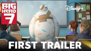 Бэймакс 2 (Трейлер 2026)