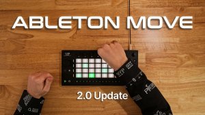 Ableton Move: Exploring v2.0 Update