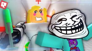 РЕБЁНОК-ТРОЛЛЬ В ОПАСНОЙ БОЛЬНИЦЕ | Roblox