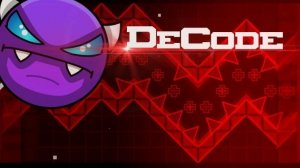 Decode(Easy demon) by Rek3ode