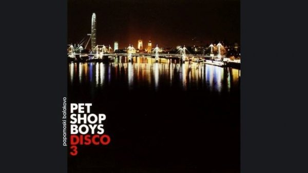 Pet Shop Boys - Somebody Else`s Business, 1999 Disco 3 (papamoski balakovo)