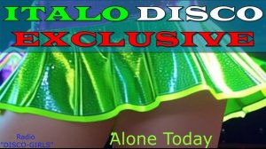 DISCO-GIRLS - Alone Today / ITALO DISCO hits / Italodance / Disco 80s 90s / Romantic Disco /
