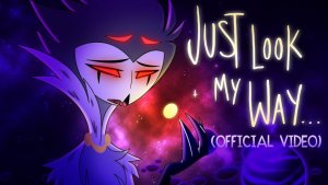 JUST LOOK MY WAY -(OFFICIAL MUSIC VIDEO) - HELLUVA BOSS