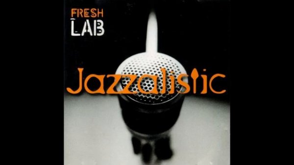 FRESH LAB – JAZZALISTIC (1996) _ Full Album Trip Hop Lovers 360p