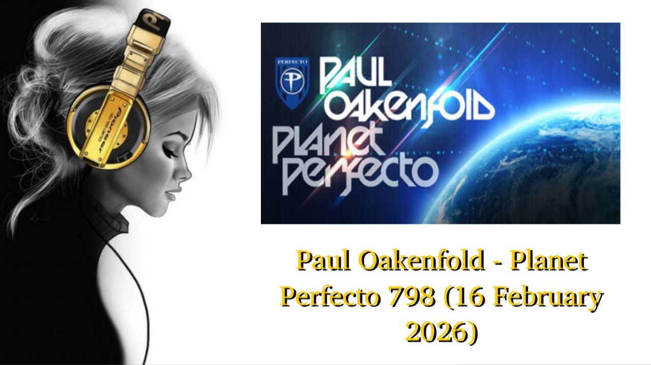 Paul Oakenfold - Planet Perfecto 798 (16 February 2026)