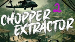 Прохождение Chopper Extractor #2 (Mission 2)