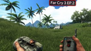 Первые шаги на свободе - Far cry 3 episode 2 (ПЕРЕЗАЛИВ С YOUTUBE)