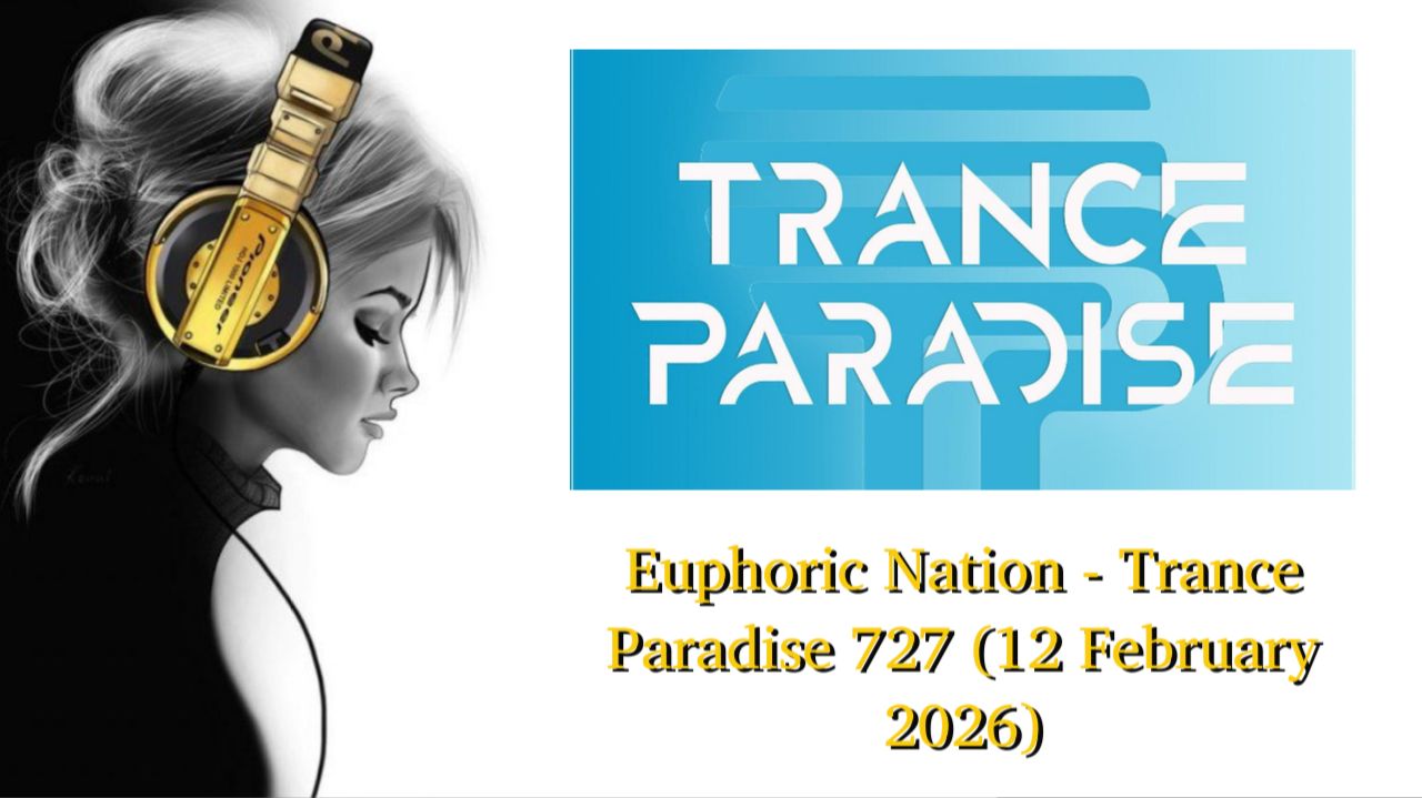 Euphoric Nation - Trance Paradise 727 (12 February 2026)