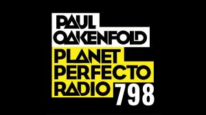 Planet Perfecto 798 ft. Paul Oakenfold