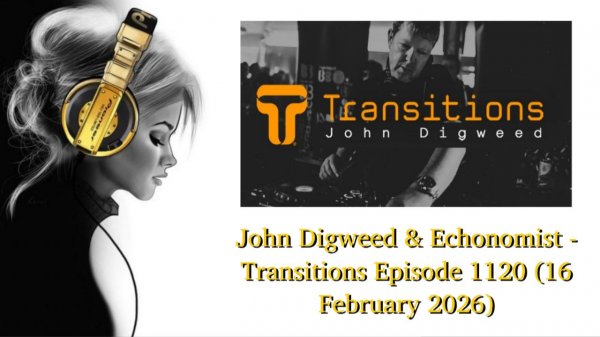 John Digweed & Echonomist - Transitions Episode 1120 (16 February 2026) part 1