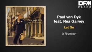 Paul van Dyk/Rea Garvey — Let Go