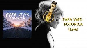 PAPA VePS - FOTONICA (Live)