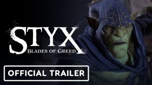 Styx: Blades of Greed - Official Launch Trailer