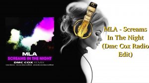 MLA - Screams In The Night (Dmc Cox Radio Edit)