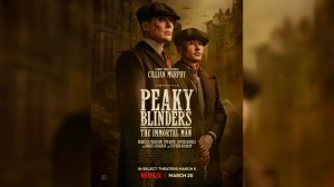 Острые козырьки: Бессмертный человек - Peaky Blinders: The Immortal Man - Трейлер