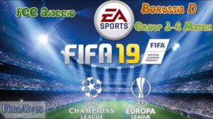 Fifa 19. 4 season UEFA Champions League Group round GFC Borussia Dortmund Ajaccio 3 match