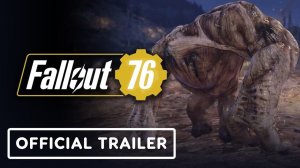 Fallout 76 - Official Cryptid of the Day: Grafton Monster Trailer